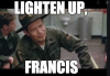 Lighten Up Francis.png